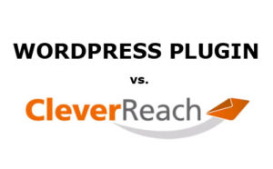 Wordpress Newsletter Plugin vs. Cleverreach